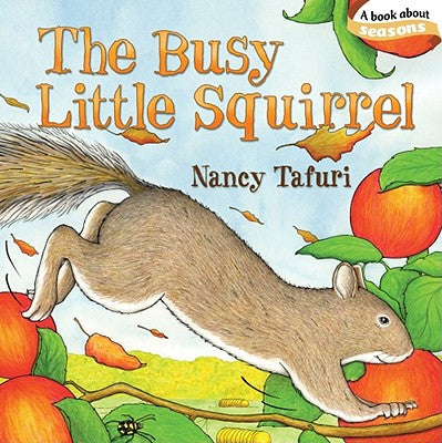 The Busy Little Squirrel by Nancy Tafuri book cover