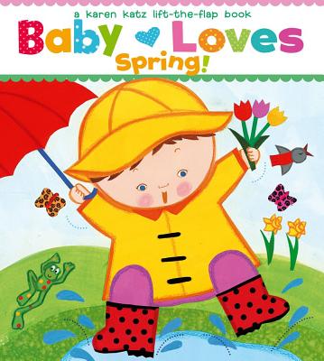 Baby Loves Spring! by Karen Katz book cover