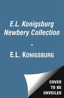 The E.L. Konigsburg Newbery Collection (Boxed Set): From the Mixed-Up Files of Mrs. Basil E. Frankweiler; Jennifer, Hecate, Macbeth, William McKinley, by E. L. Konigsburg book cover