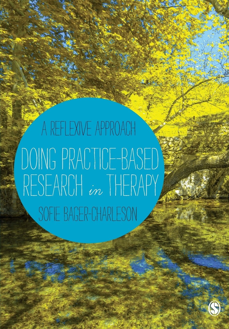 Book cover of Doing Practice-based Research in Therapy: A Reflexive Approach by Bager-Charleson, Sofie