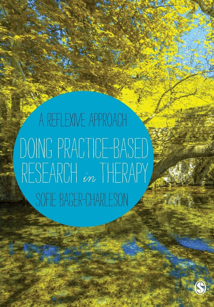 Book cover of Doing Practice-based Research in Therapy: A Reflexive Approach by Bager-Charleson, Sofie