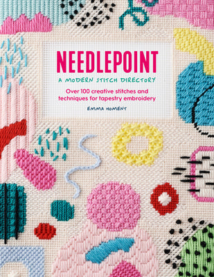 Book cover of Needlepoint: A Modern Stitch Directory: Over 100 Creative Stitches and Techniques for Tapestry Embroidery by Homent, Emma