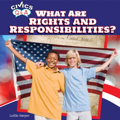 What Are Rights and Responsibilities? by Harper, Leslie book cover