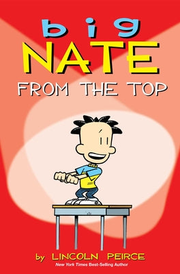 Book cover of Big Nate: From the Top Volume 1 by Peirce, Lincoln