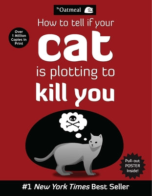 How to Tell If Your Cat Is Plotting to Kill You by The Oatmeal book cover