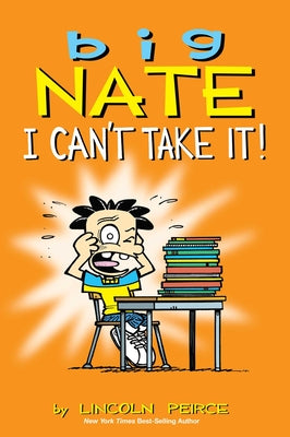Big Nate: I Can't Take It!: Volume 7 by Lincoln Peirce book cover
