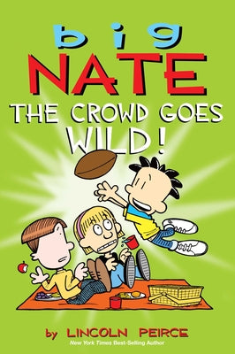 Book cover of Big Nate: The Crowd Goes Wild!: Volume 9 [With Poster] by Peirce, Lincoln