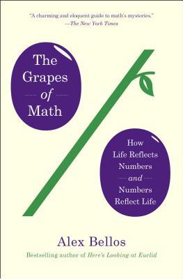The Grapes of Math: How Life Reflects Numbers and Numbers Reflect Life by Alex Bellos book cover