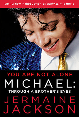 You Are Not Alone: Michael: Through a Brother's Eyes by Jackson, Jermaine book cover