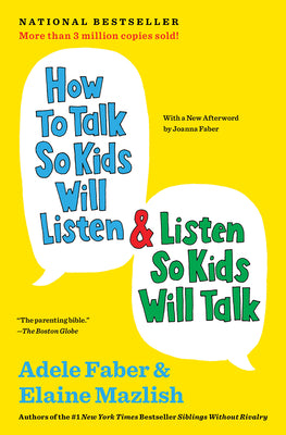 Book cover of How to Talk So Kids Will Listen & Listen So Kids Will Talk by Faber, Adele