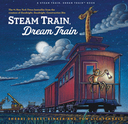 Book cover of Steam Train, Dream Train by Rinker, Sherri Duskey