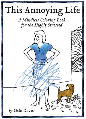 This Annoying Life: A Mindless Coloring Book for the Highly Stressed product image
