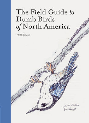 Book cover of The Field Guide to Dumb Birds of North America by Kracht, Matt