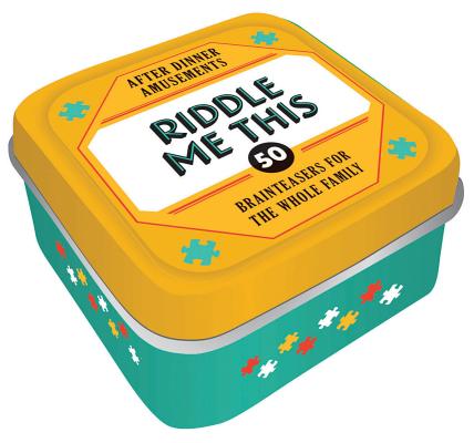 Book cover of After Dinner Amusements: Riddle Me This: 50 Brainteasers for the Whole Family (Dinner Party Gifts, Games for Adults, Games for Dinner Parties) by Chronicle Books