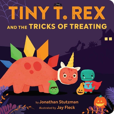 Tiny T. Rex and the Tricks of Treating: A Halloween Book by Stutzman, Jonathan book cover
