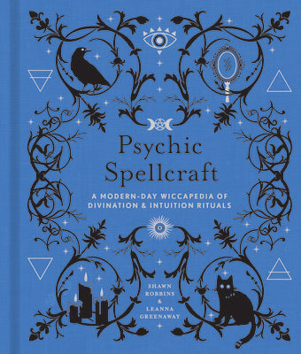 Psychic Spellcraft: A Modern-Day Wiccapedia of Divination & Intuition Rituals by Robbins, Shawn book cover