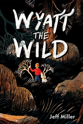 Wyatt the Wild by Miller, Jeff book cover