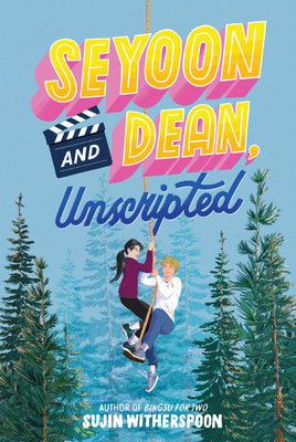 Book cover of Seyoon and Dean, Unscripted by Witherspoon, Sujin