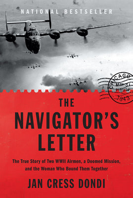 The Navigator's Letter: The True Story of Two WWII Airmen, a Doomed Mission, and the Woman Who Bound Them Together by Jan Cress Dondi book cover
