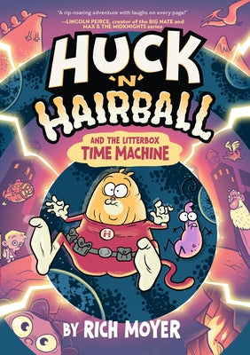Book cover of Huck 'n' Hairball and the Litterbox Time Machine by Moyer, Rich