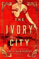 Book cover of The Ivory City by Murphy, Emily Bain