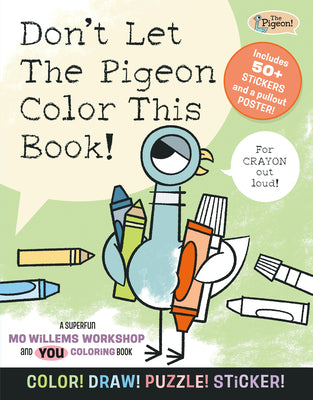 Book cover of Don't Let the Pigeon Color This Book!: A Superfun Mo Willems and You Coloring Book! by Mo Willems Workshop