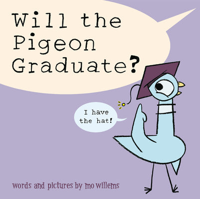 Book cover of Will the Pigeon Graduate? by Willems, Mo