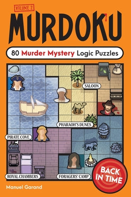 Murdoku Volume 2: Back in Time: 80 Murder Mystery Logic Puzzles by Garand, Manuel book cover