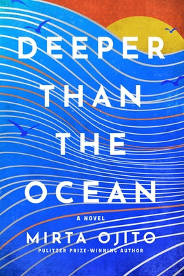 Book cover of Deeper Than the Ocean by Ojito, Mirta