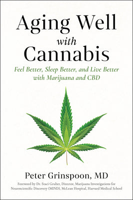Aging Well with Cannabis: Feel Better, Sleep Better, and Live Better with Marijuana and CBD by Peter Grinspoon book cover