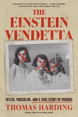 The Einstein Vendetta: Hitler, Mussolini, and a True Story of Murder by Thomas Harding book cover