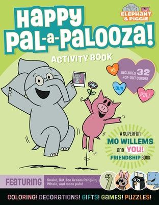 Elephant & Piggie: Happy Pal-A-Palooza!: An Elephant & Piggie Activity Book by Mo Willems Workshop book cover