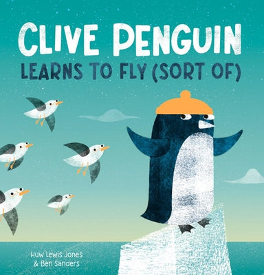 Clive Penguin Learns to Fly (Sort Of) by Huw Lewis Jones book cover