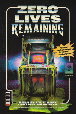 Zero Lives Remaining by Adam Cesare book cover