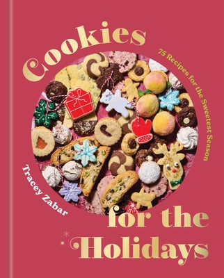 Cookies for the Holidays: 75 Recipes for the Sweetest Season by Zabar, Tracey book cover