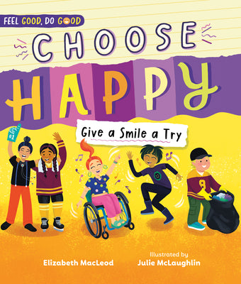 Choose Happy: Give a Smile a Try by MacLeod, Elizabeth book cover