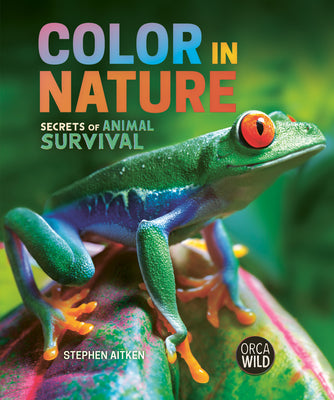 Book cover of Color in Nature: Secrets of Animal Survival by Aitken, Stephen