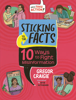 Book cover of Sticking to the Facts: 10 Ways to Fight Misinformation by Craigie, Gregor