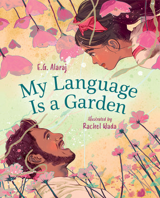Book cover of My Language Is a Garden by Alaraj, E. G.