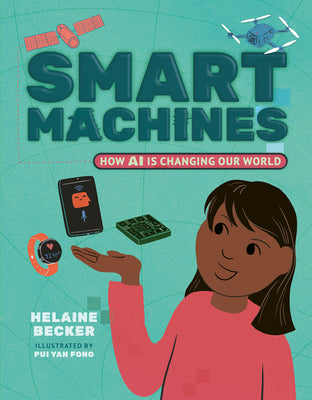 Book cover of Smart Machines: How AI Is Changing Our World by Becker, Helaine