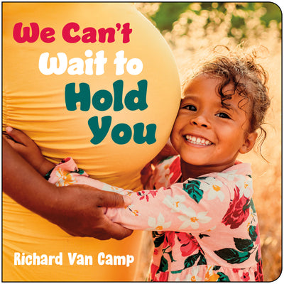 Book cover of We Can't Wait to Hold You by Van Camp, Richard