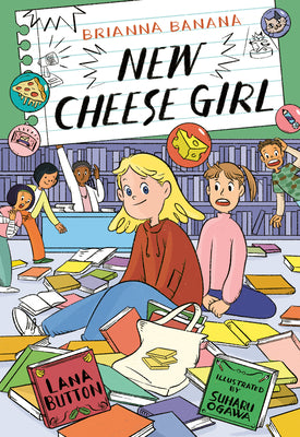 Brianna Banana, New Cheese Girl by Button, Lana book cover