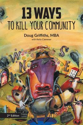 Book cover of 13 Ways to Kill Your Community 2nd Edition by Griffiths, Doug