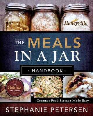 The Meals in a Jar Handbook: Gourmet Food Storage Made Easy by Petersen, Stephanie book cover