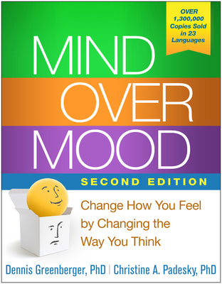 Mind Over Mood: Change How You Feel by Changing the Way You Think by Greenberger, Dennis book cover
