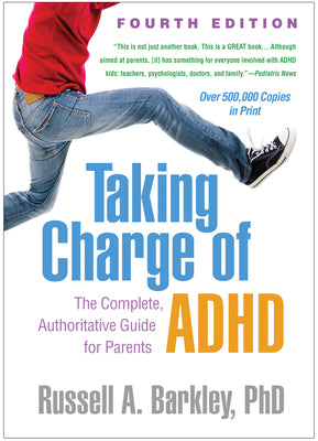 Book cover of Taking Charge of Adhd, Fourth Edition: The Complete, Authoritative Guide for Parents by Barkley, Russell A.
