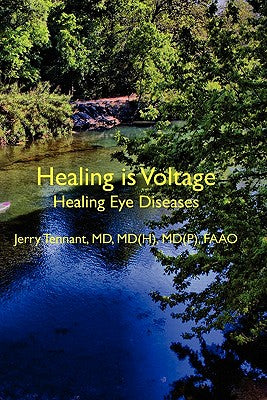 Healing is Voltage: Healing Eye Diseases by MD Jerry L. Tennant MD book cover