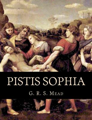 Pistis Sophia by G. R. S. Mead book cover