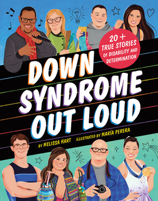 Book cover of Down Syndrome Out Loud: 20+ True Stories of Disability and Determination by Hart, Melissa
