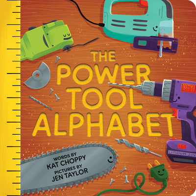 Book cover of The Power Tool Alphabet by Choppy, Kat